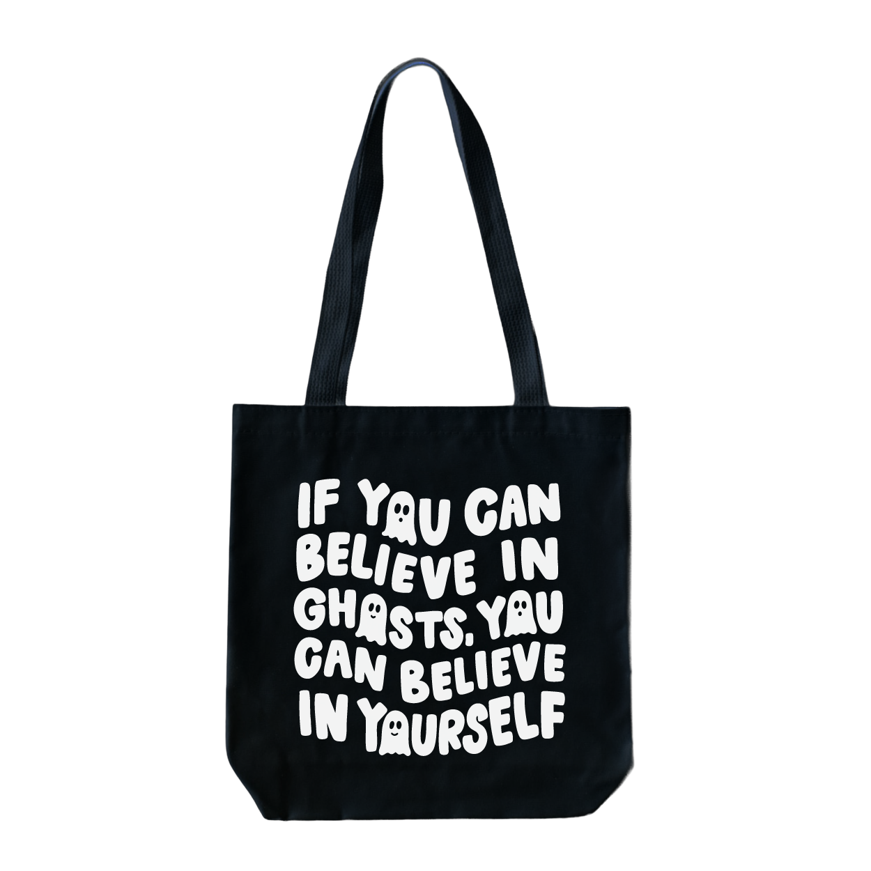 If You Can Believe In Ghosts Tote Bag | Halloween Accessories